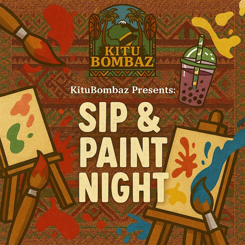 Kitu Bombaz Events Presents: Sip & Paint Night
