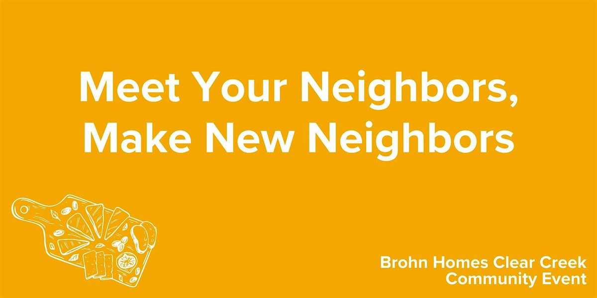 Meet Your Neighbors, Make New Neighbors