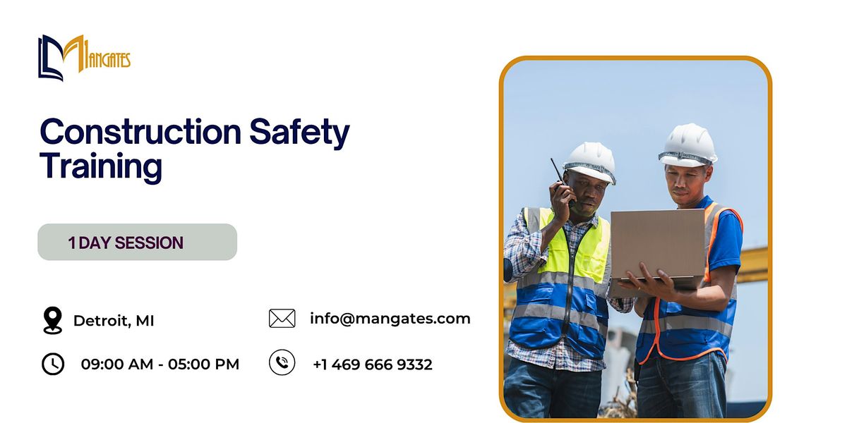 Construction Safety Training \u2013 1 Day Session in Detroit, MI