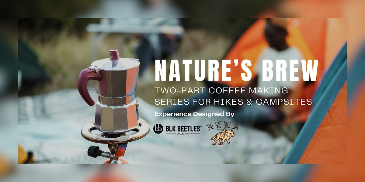 Intro to Outdoor Coffee Brewing by BLK Beetles & Xela Coffee Roasters