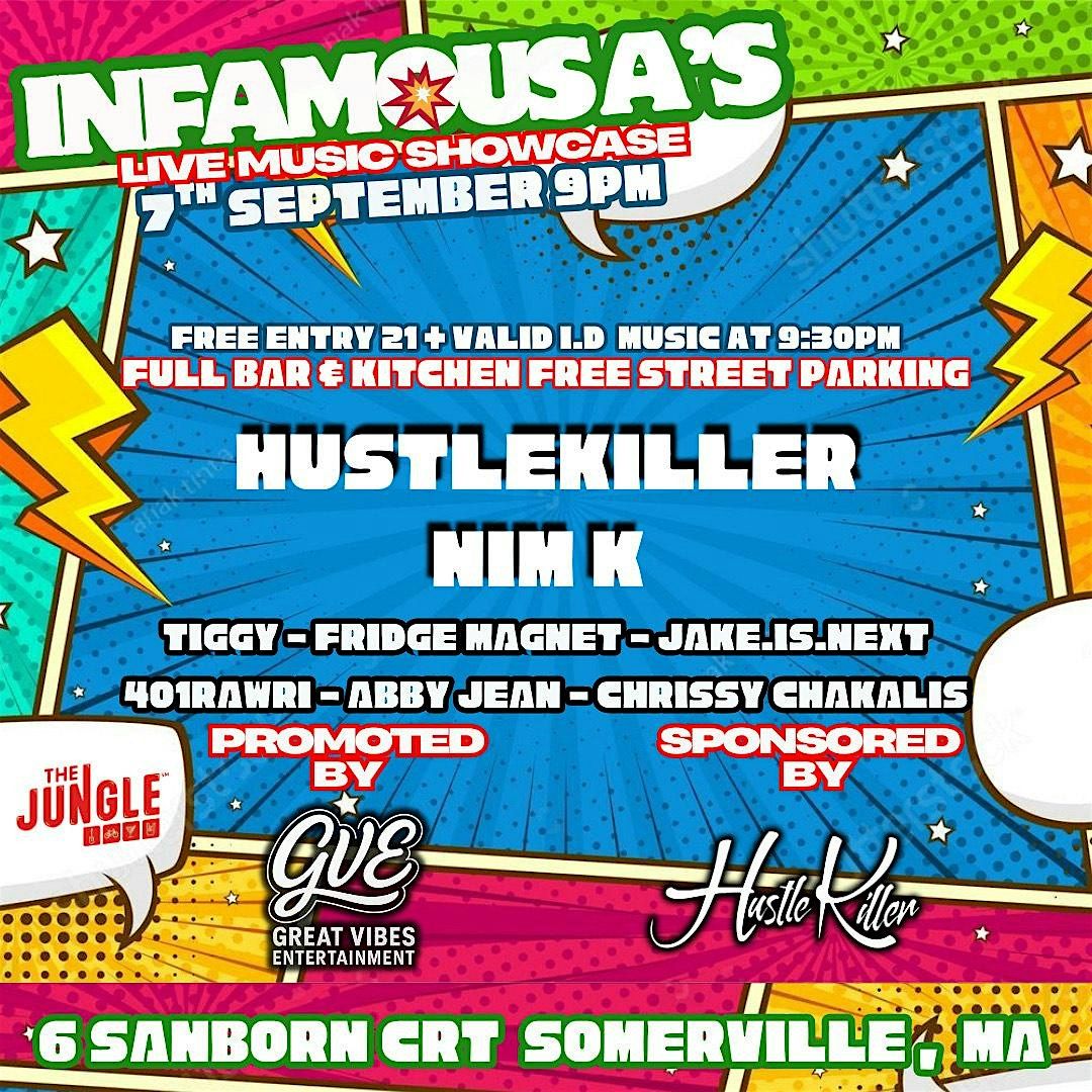 Infamous A presents: Hustle Killer | Nim K | & more!