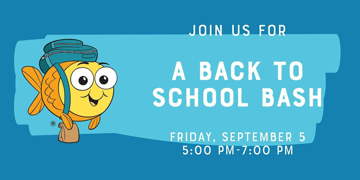 Goldfish Back to School Bash!