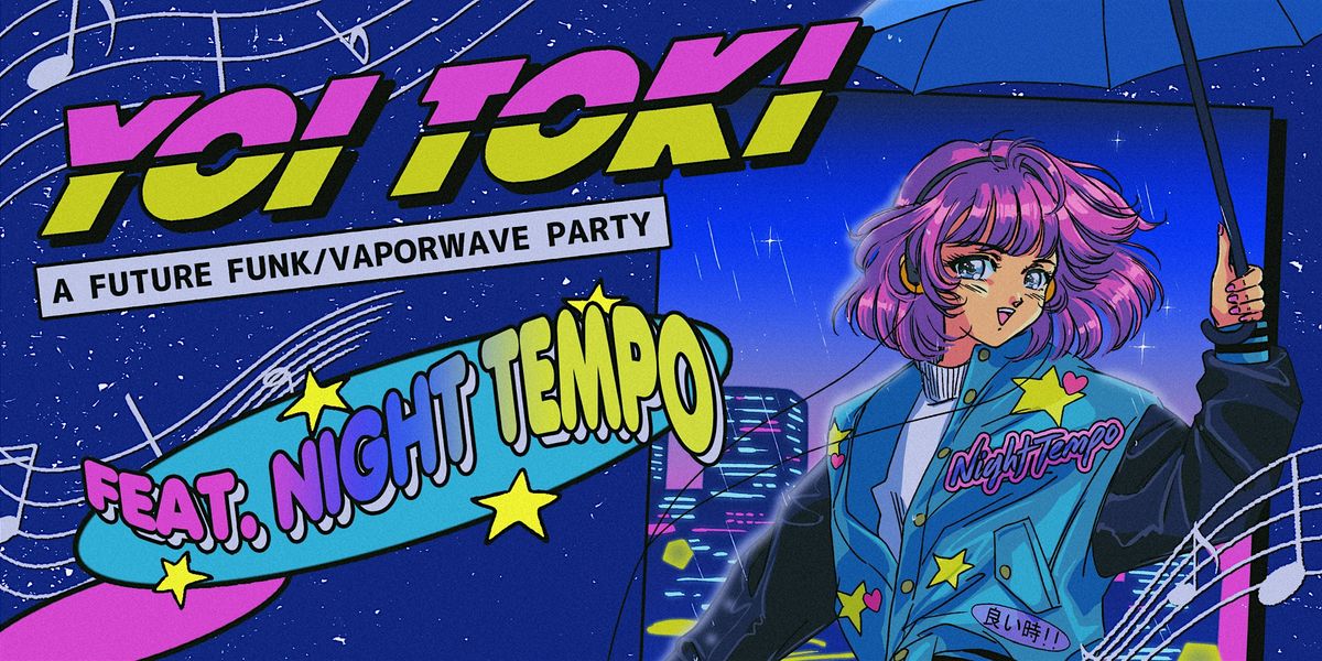 Yoi Toki: A Future Funk Party ft. NIGHT TEMPO