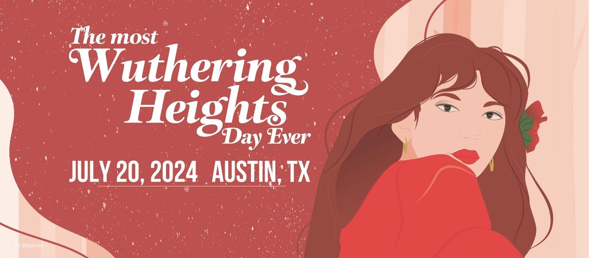 Austin\u2019s 7th Annual The Most Wuthering Heights Day Ever!