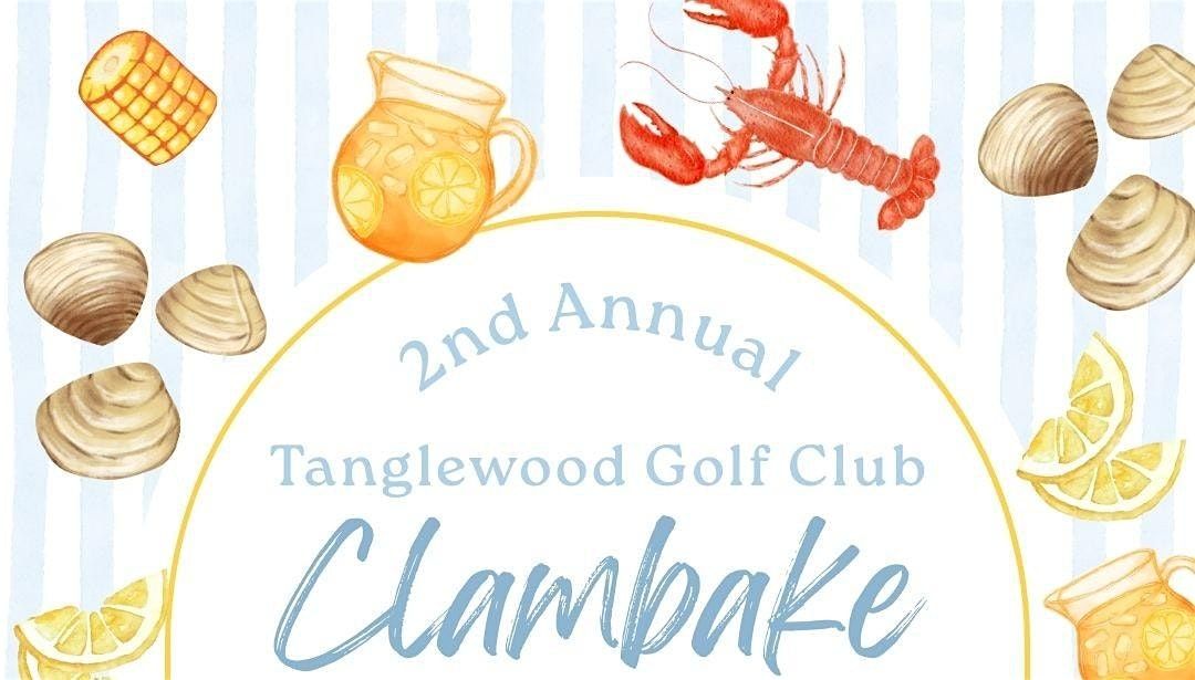 2nd Annual Tanglewood Golf Club Clambake