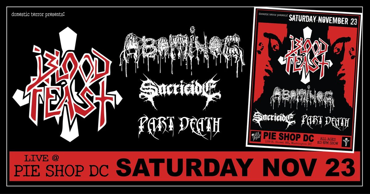 Blood Feast w\/Abominog, Sacricide & Part Death @Pie Shop DC