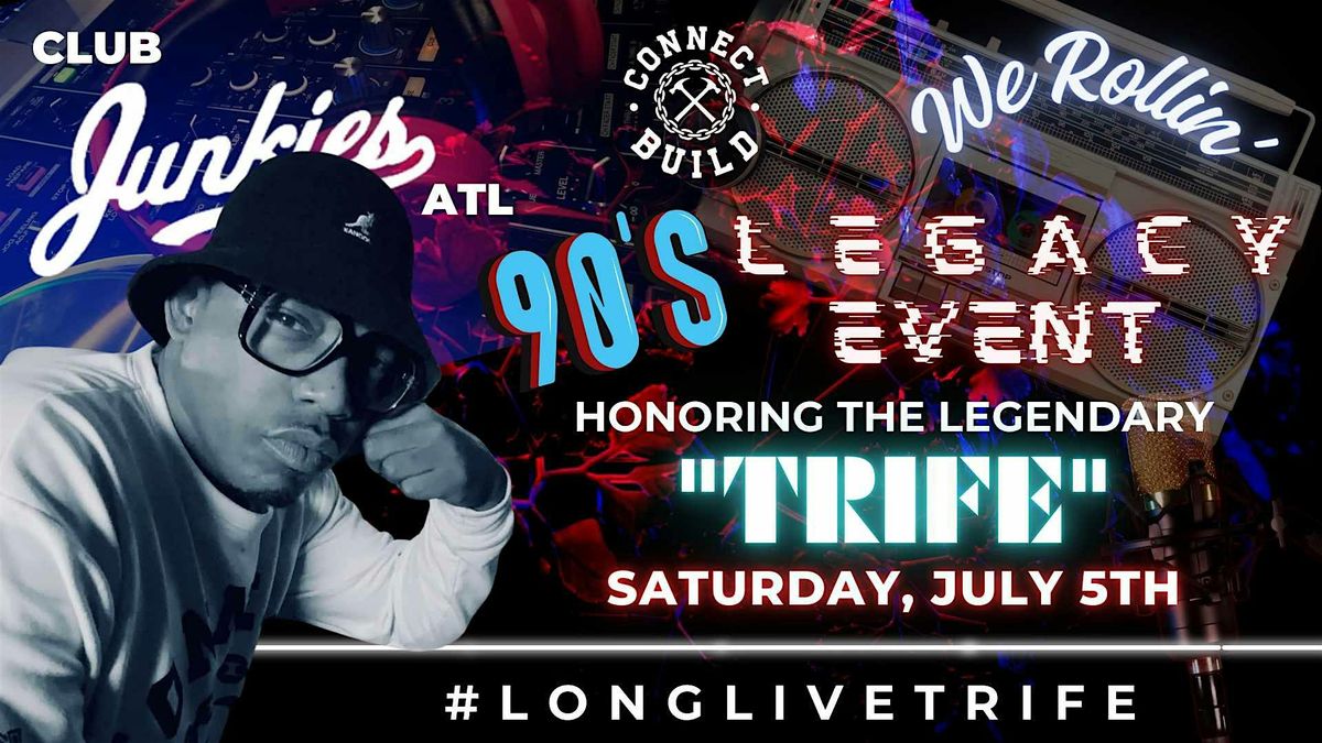 90's Legacy Event: Honoring The Legendary "TRIFE"