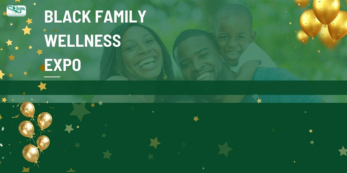 Black Family Wellness Expo