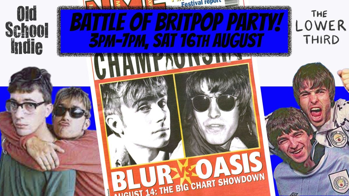 Old School Indie: Battle of Britpop 30th Anniversary Over 30s Daytime Party: 3pm-7pm