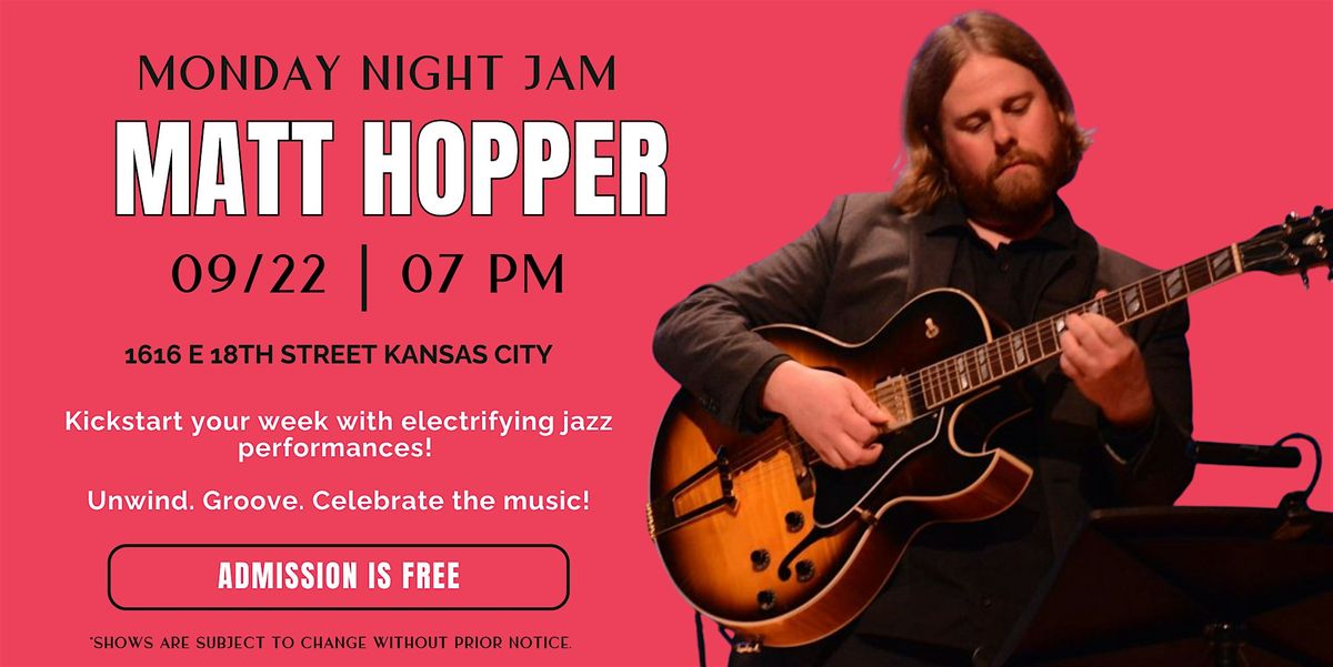 Monday Night Jam Session: Matt Hopper