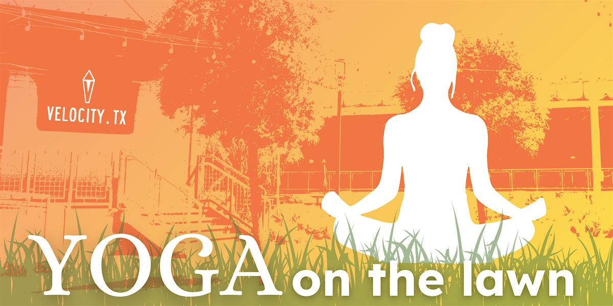 Yoga on the Lawn at VelocityTX