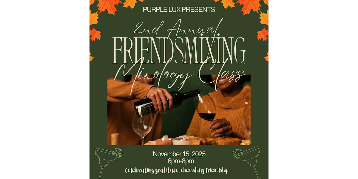 2nd Annual Friendsmixing Mixology Class