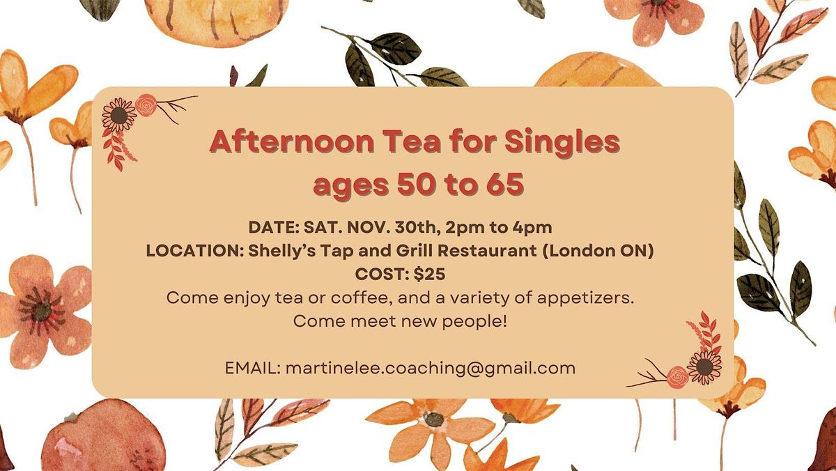 Afternoon Tea for Singles ages 50 to 65