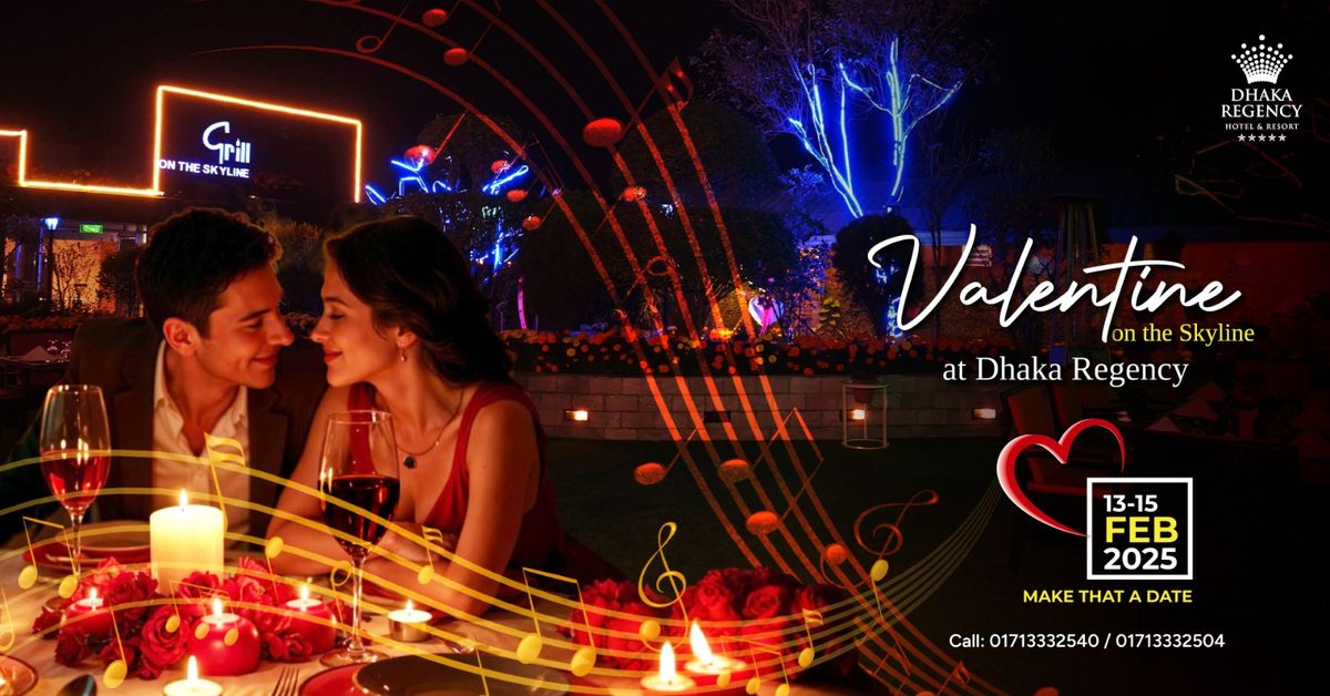 Valentine On The Skyline at DHAKA REGENCY | MAKE THAT A DATE 