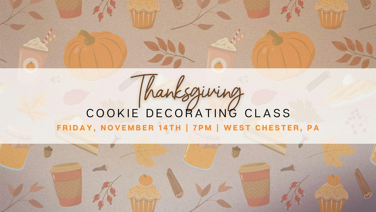 Thanksgiving Cookie Decorating Class - FRIDAY 11\/14