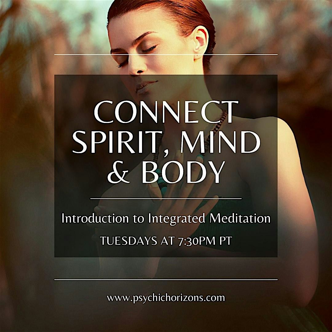 Connect Spirit, Mind & Body - FREE Introduction to Integrated Meditation