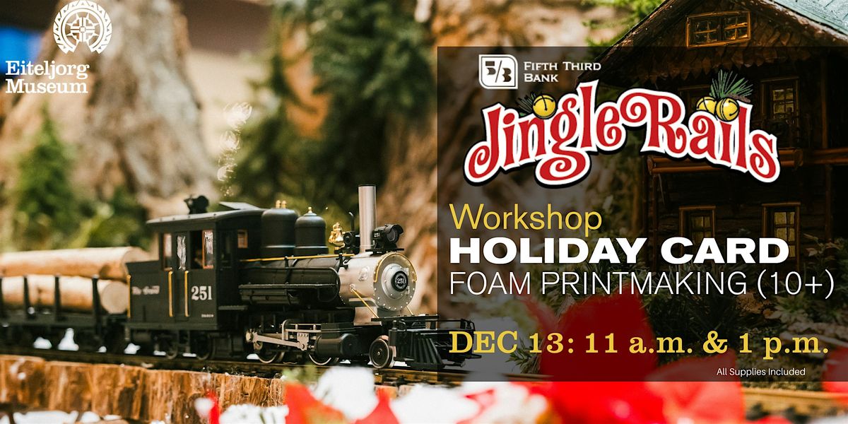 Jingle Rails Foam Printmaking Workshop