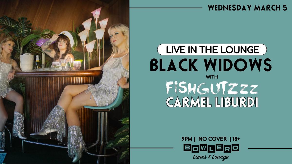 Black Widows (MN) w\/ Fishgutzzz + Carmel Liburdi