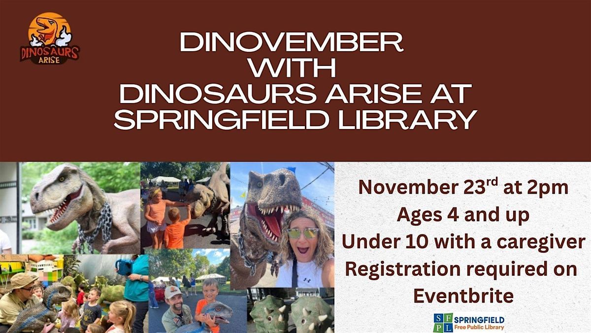 Dinosaurs Arise at Springfield Library - Ages 4+ - Springfield Residents
