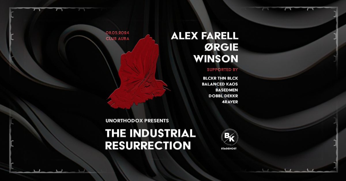UNORTHODOX THE INDUSTRIAL RESURRECTION W\/ ALEX FARELL, \u00d8RGIE, WINSON