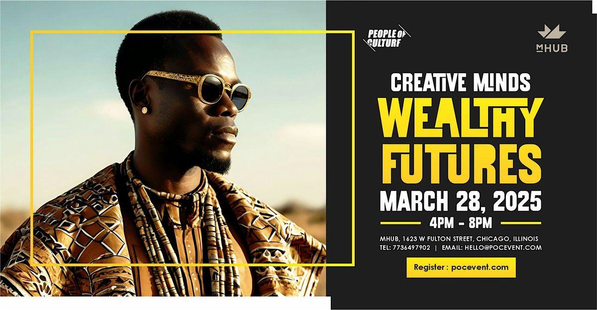 Creative Minds, Wealthy Futures (Powered By MHUB)