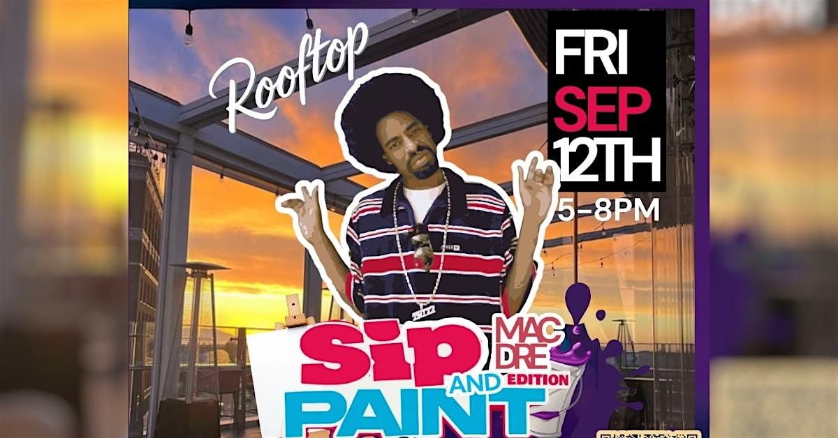 Mac Dre Rooftop Sip and Paint