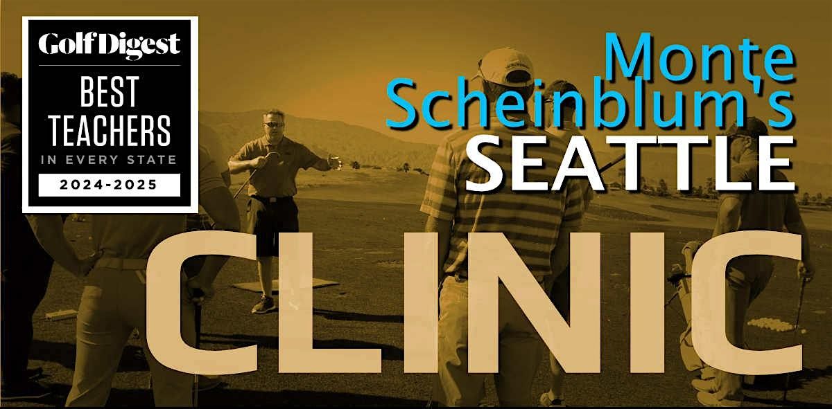 SEATTLE Rebellion Golf Clinic with Monte Scheinblum - 2025