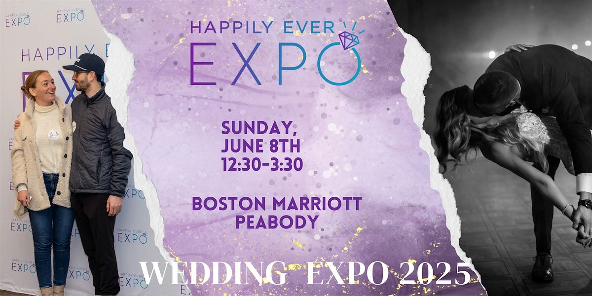 Happily Ever Expo - Wedding Expo - Peabody, MA - June 8