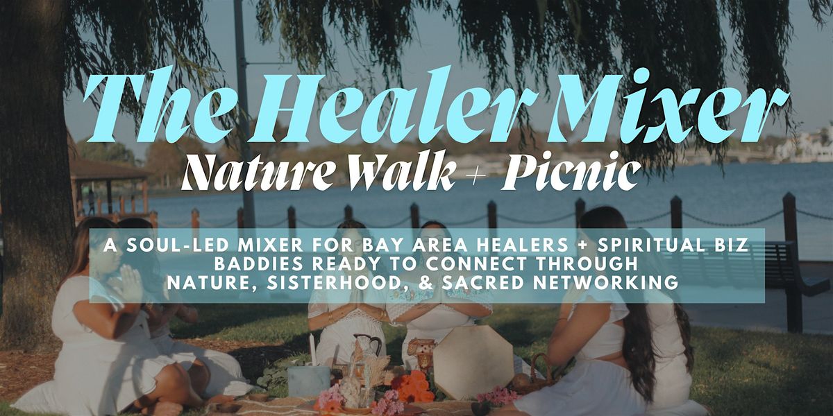 The Healer Mixer: Nature Walk & Sacred Picnic