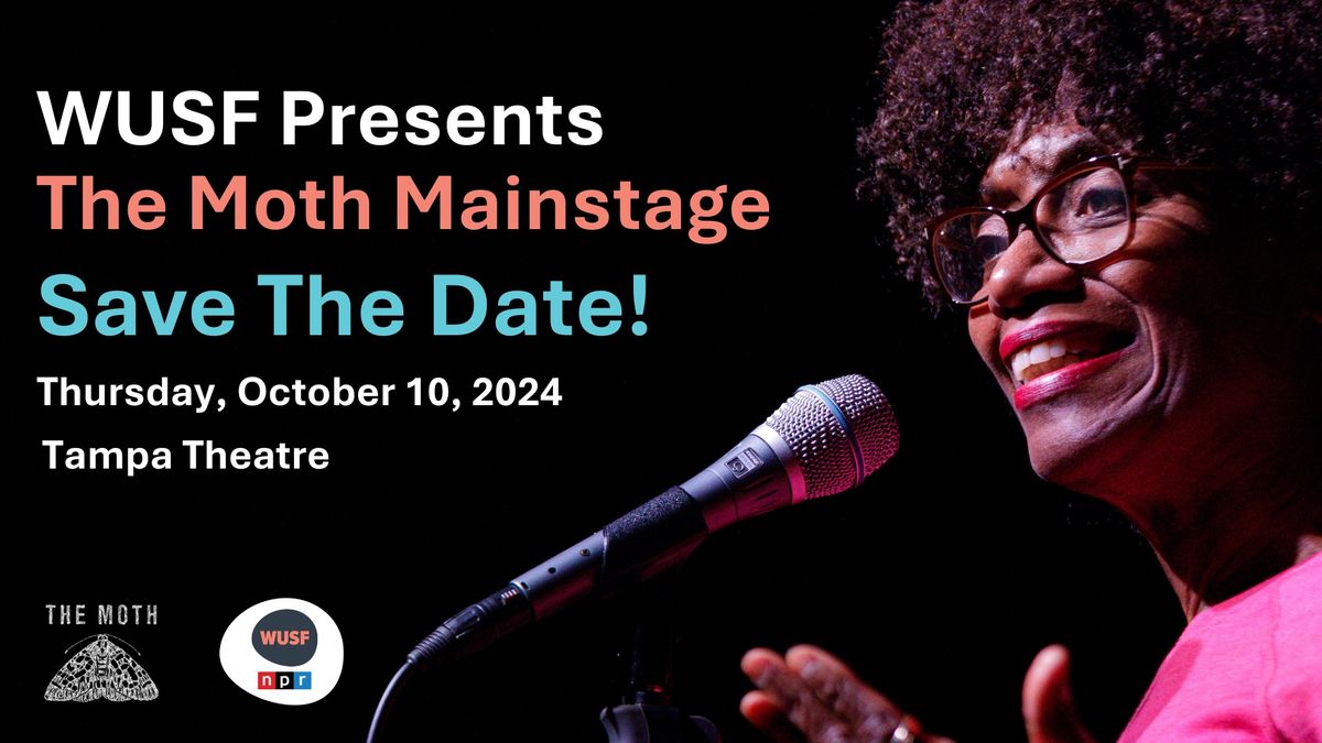 WUSF Presents\u2026The Moth Mainstage Live 2024