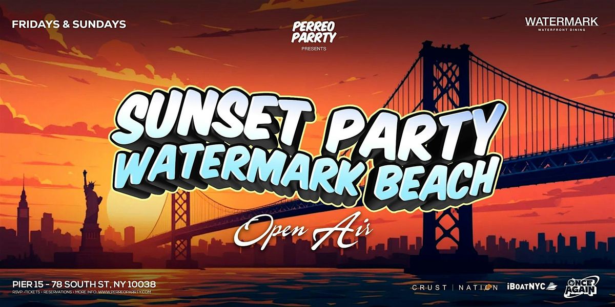 Sunset Party at WATERMARK BEACH CLUB - Waterfront Outdoor NYC