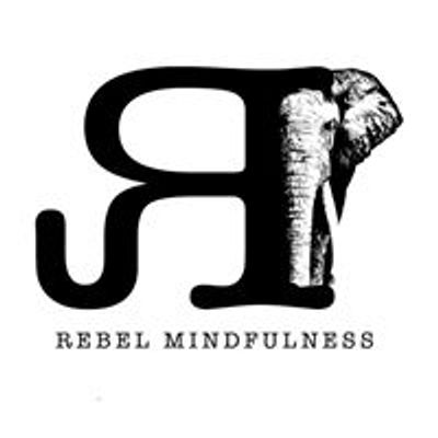 Rebel Mindfulness