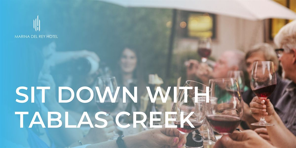 Taste of Tablas Creek: Wine Pairing Dinner at The Marina del Rey Hotel