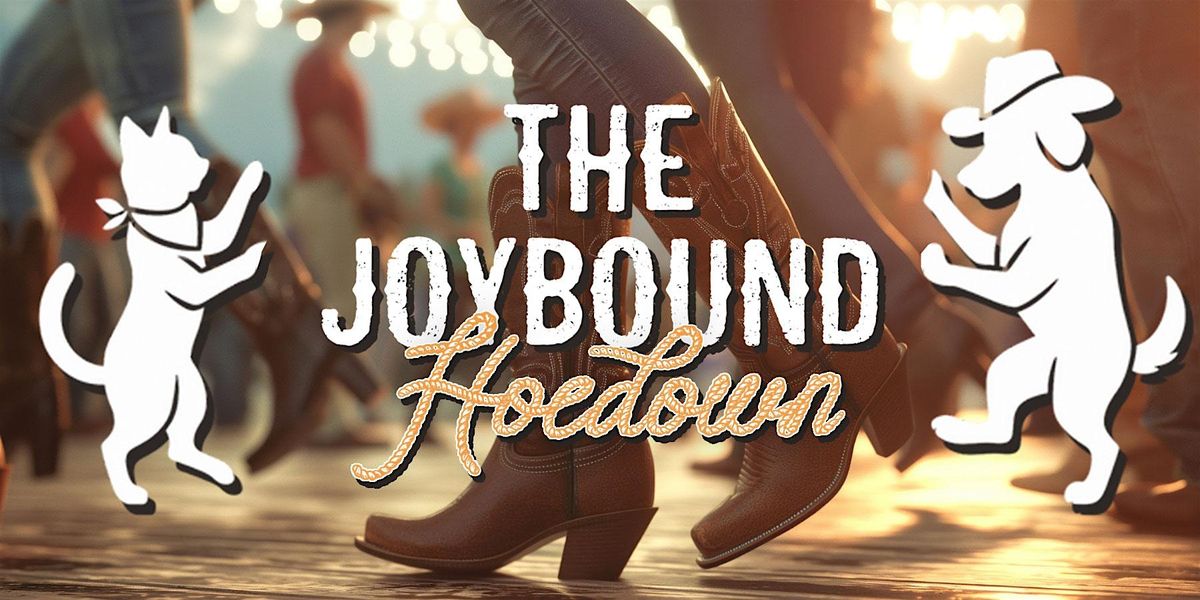 Joybound Presents: The Joybound Hoedown
