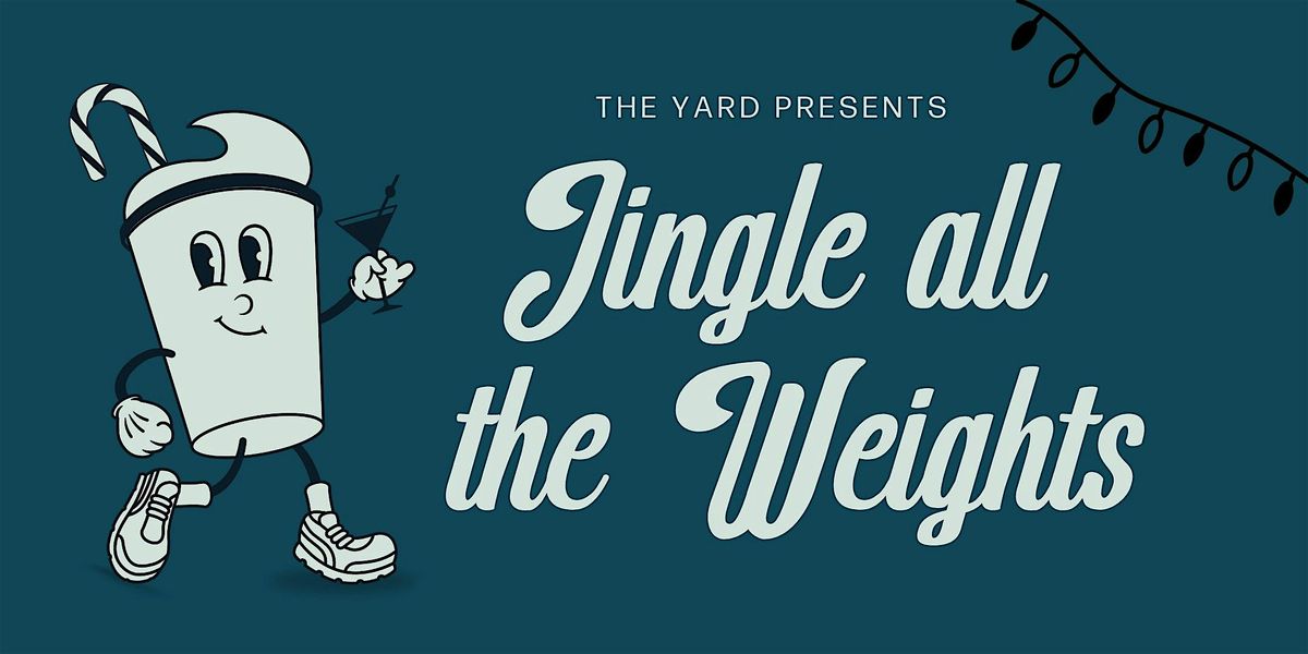 Jingle all the Weights: The Yard Holiday Party