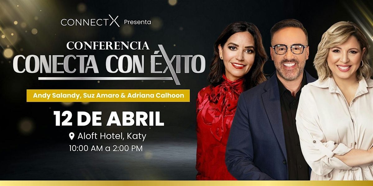 Conferencia Conecta con \u00e9xito con Andy Salandy, Adriana Calhoon, Suz Amaro