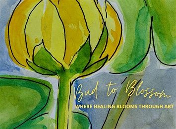 Bud to Blossom: Where Healing Blooms Through Art