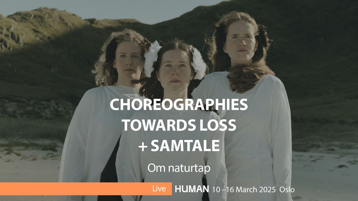 Choreographies towards loss + samtale: Om naturtap