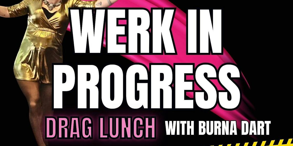 Werk In Progress Drag Lunch with Burna Dart at Burgoo on Burrard