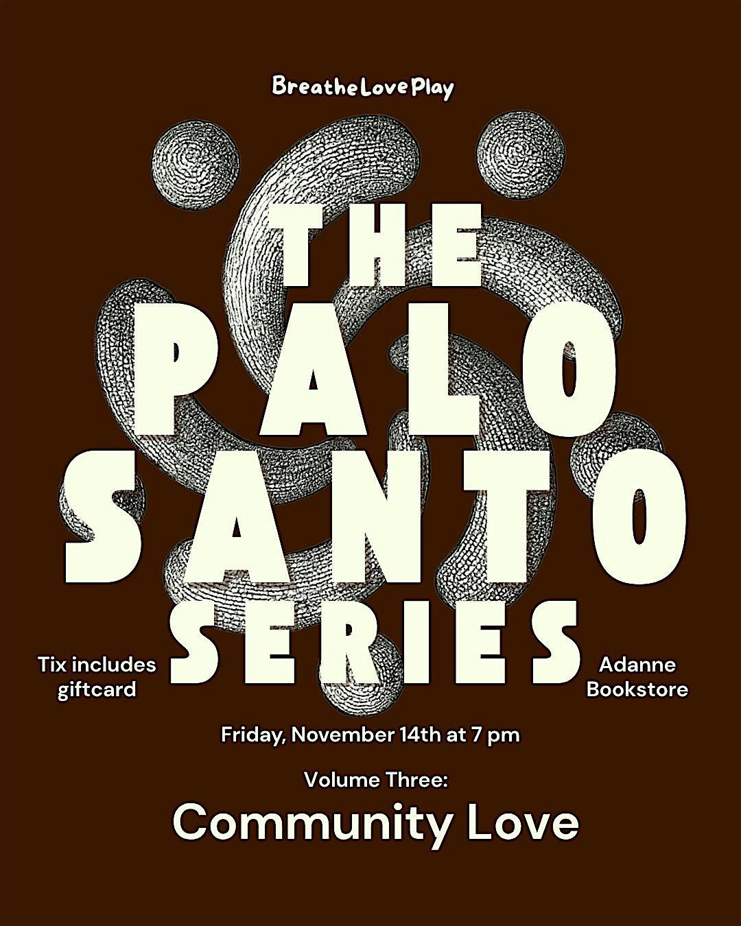 The Palo Santo Series | Volume Three: Community Love
