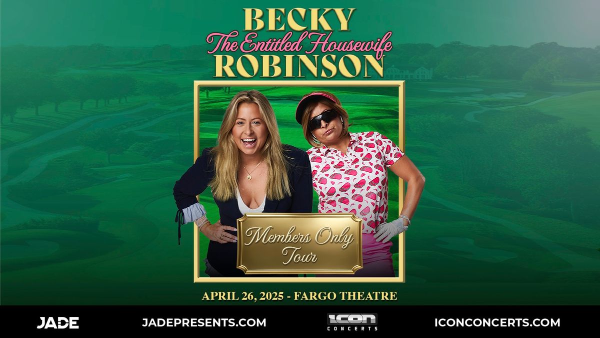 Becky Robinson: Members Only Tour - Late Show | Fargo, ND