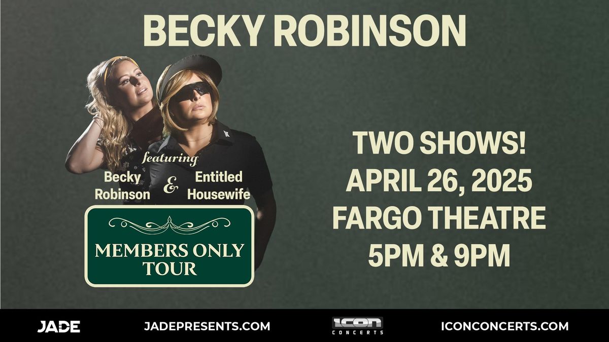 Becky Robinson: Members Only Tour - Late Show | Fargo, ND