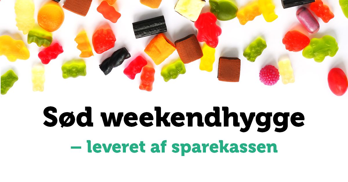 S\u00f8d weekendhygge - leveret af sparekassen \ud83c\udf6c