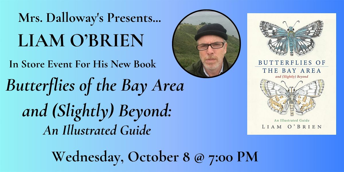 Liam O'Brien's BUTTERFLIES OF THE BAY AREA In Store Event and Book Signing