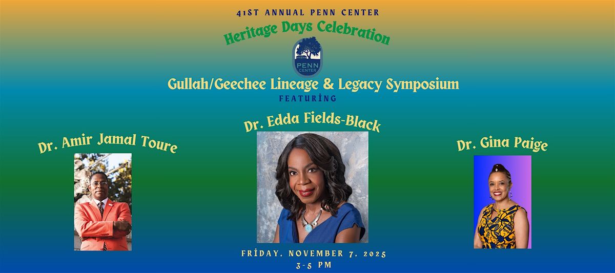 Gullah\/Geechee Lineage & Legacy Symposium at Penn Center Heritage Days 2025