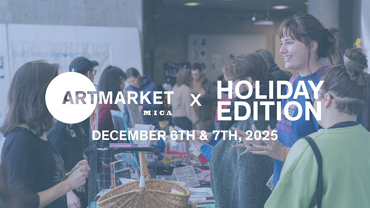 2025 MICA Art Market x Holiday Edition