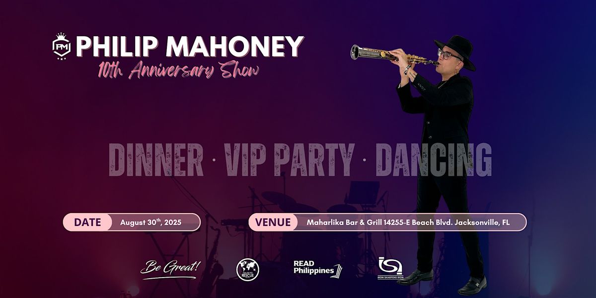 Philip Mahoney | 10th Anniversary Show