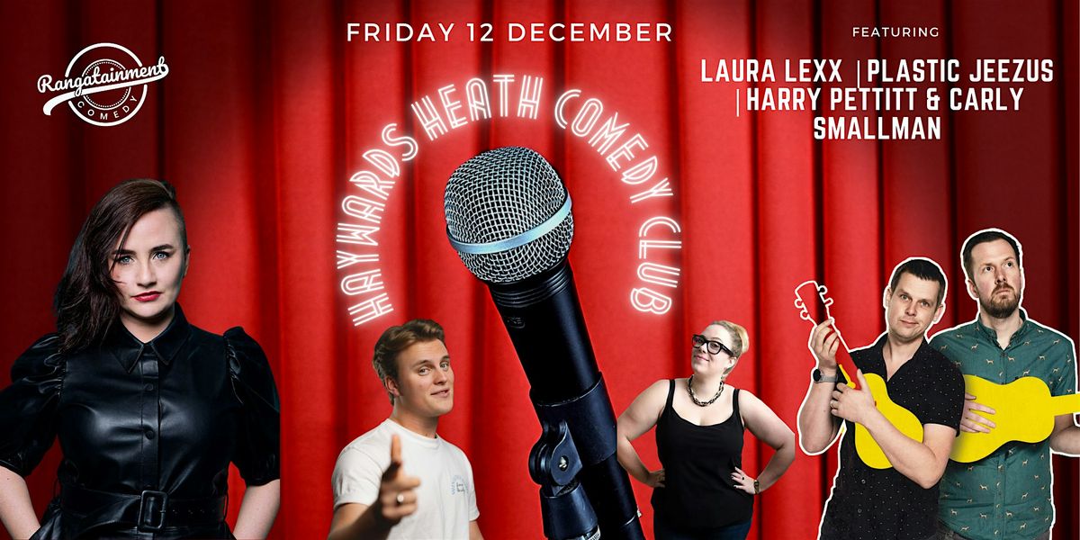 HAYWARDS HEATH COMEDY CLUB with  LAURA LEXX & PLASTIC JEEZUS!