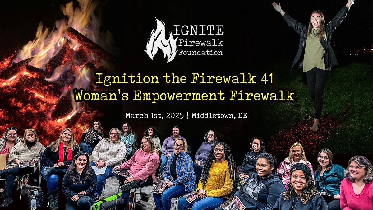 Ignition the Firewalk 41: Women's Empowerment Month