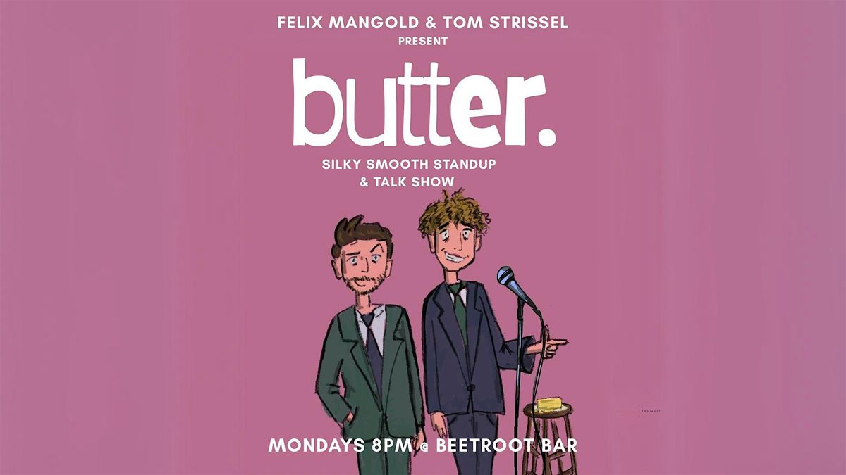 Butter: Silky Smooth Standup & Talk Show